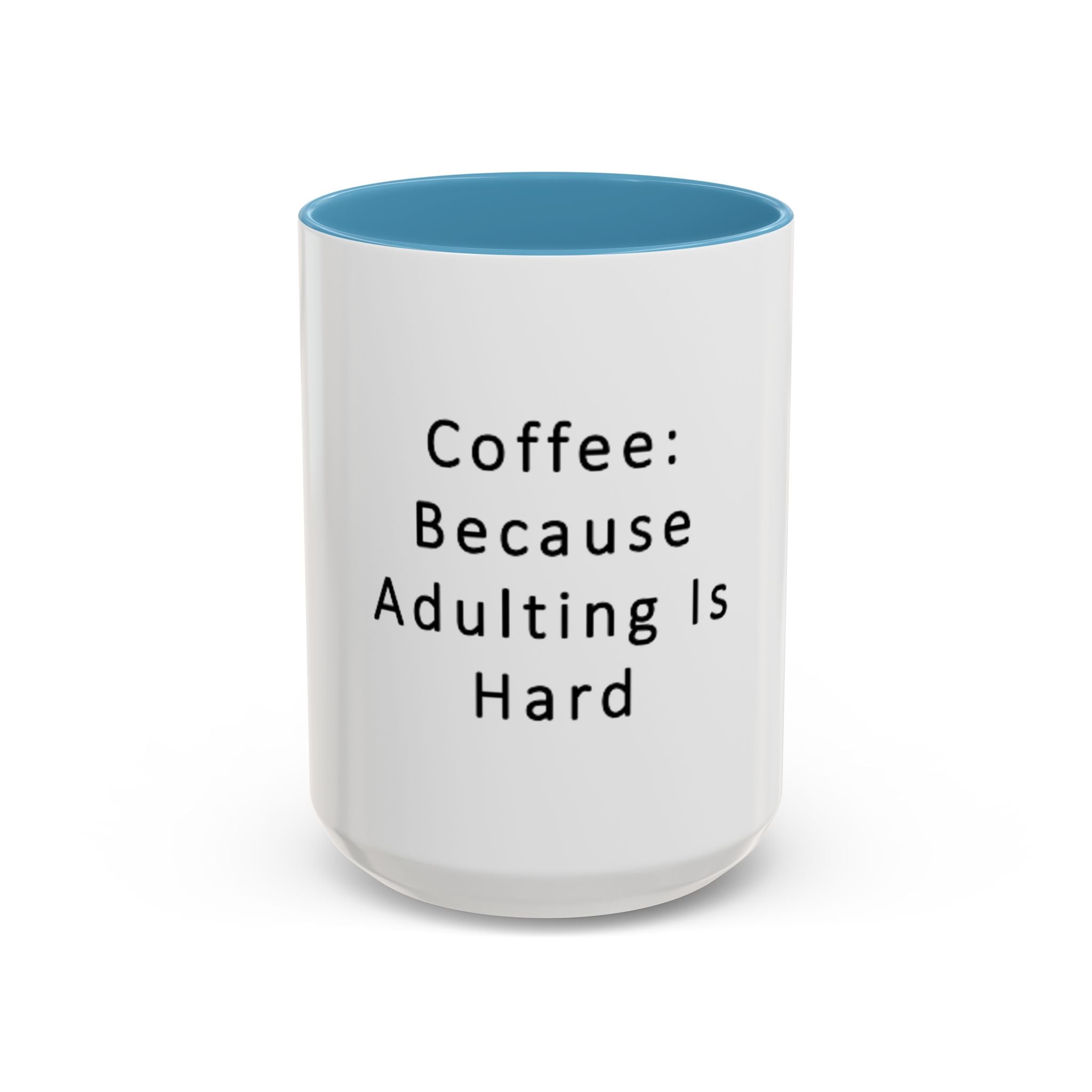 "Coffee: Because Adulting Is Hard" Accent Coffee Mug (11, 15oz)