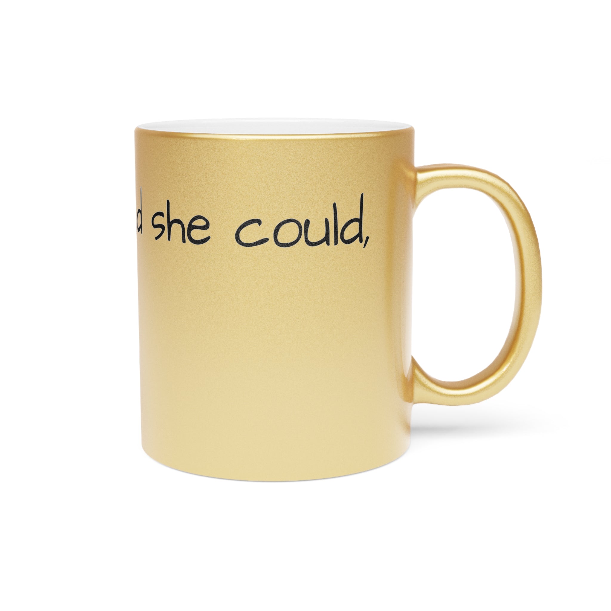 βShe Believed She Could, So She Did!β Metallic Mug (Silver\Gold)