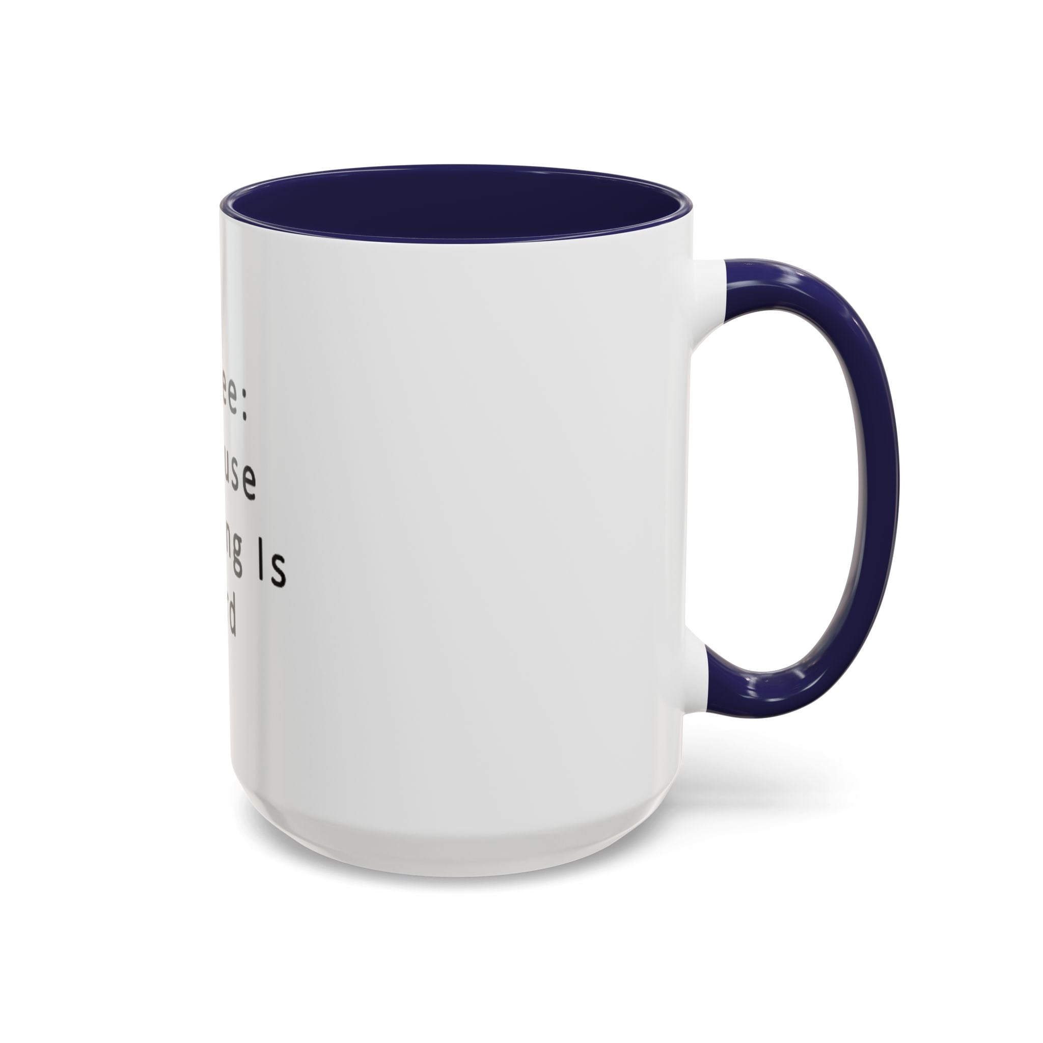 "Coffee: Because Adulting Is Hard" Accent Coffee Mug (11, 15oz)