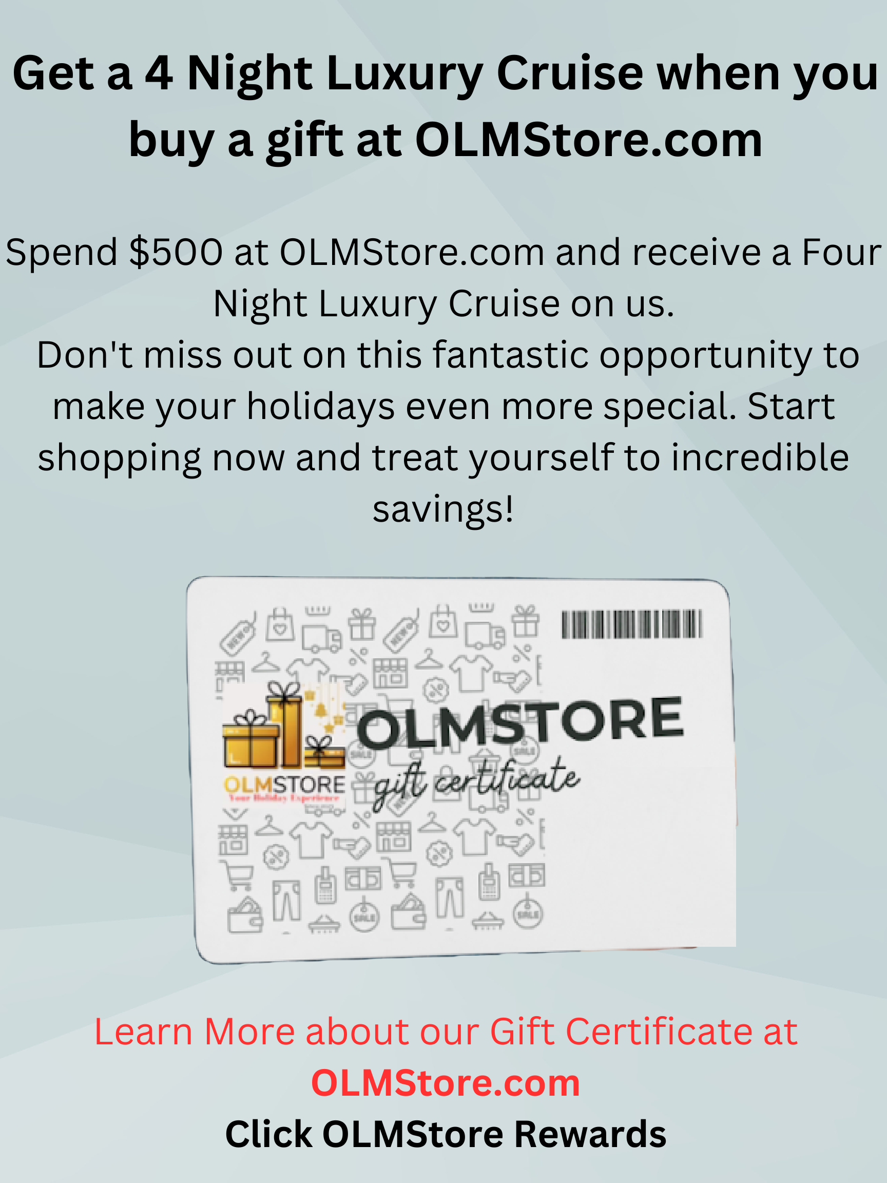 Spend $500 or more and receive a 5 day, 4 night cruise getaway. This offer is not sold out