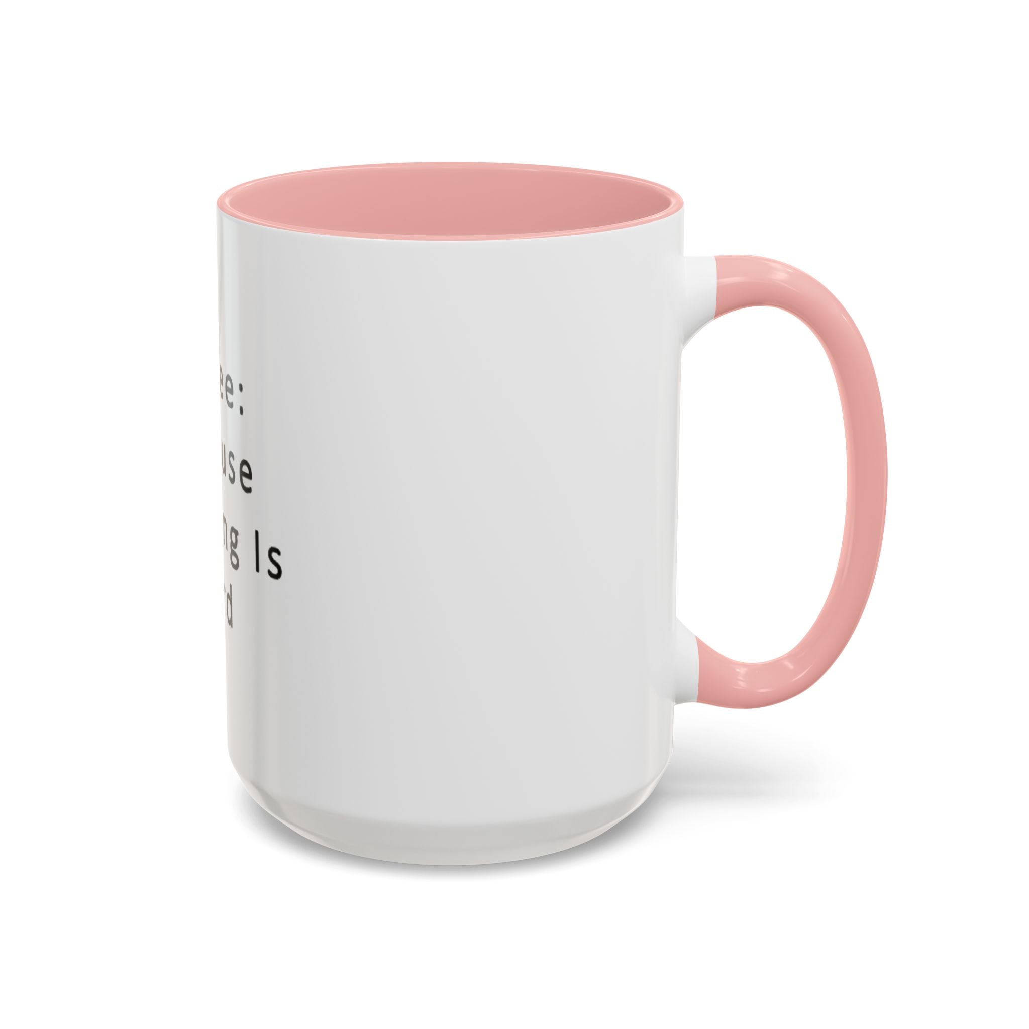 "Coffee: Because Adulting Is Hard" Accent Coffee Mug (11, 15oz)
