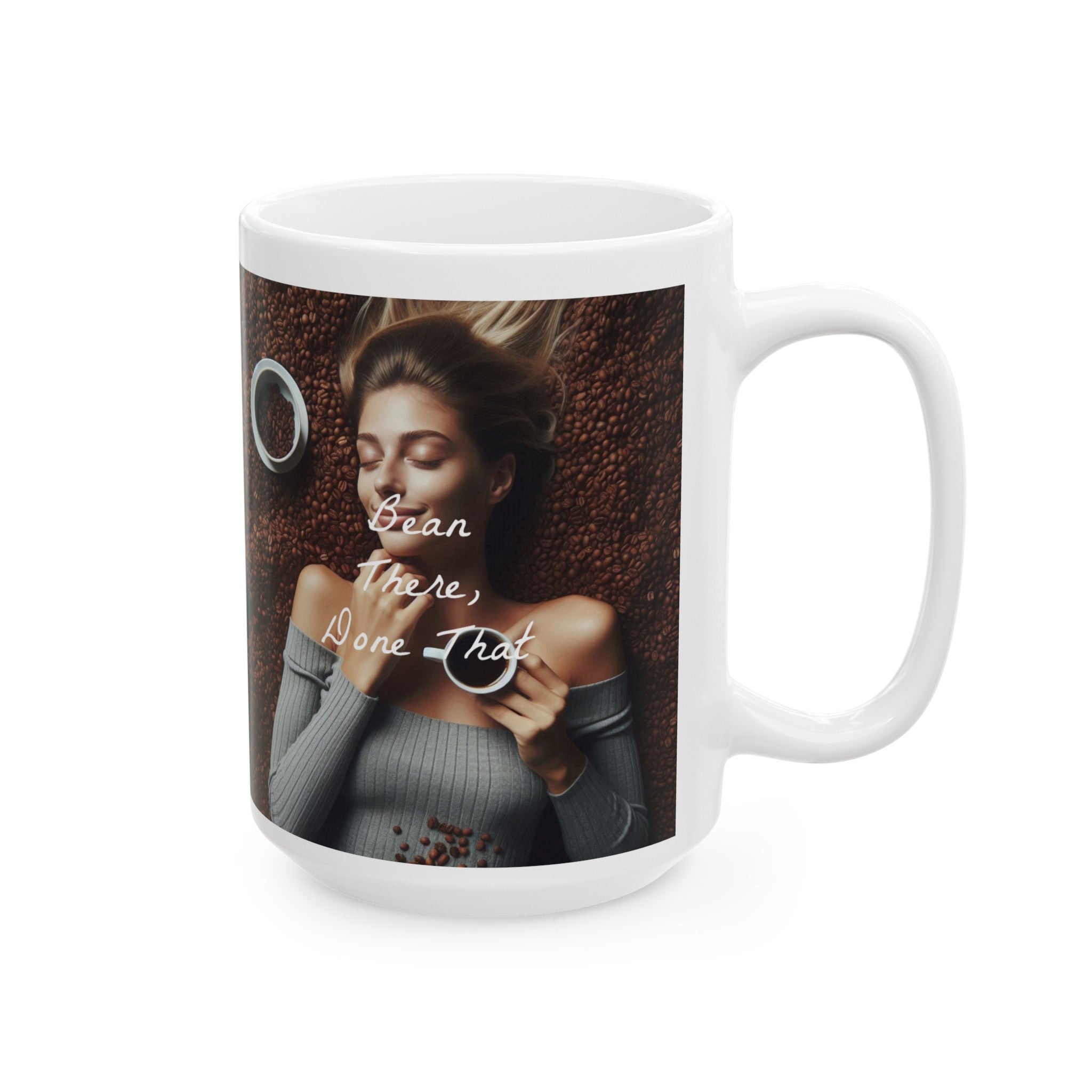 "Bean There Done That" Ceramic Mug, (11oz, 15oz)
