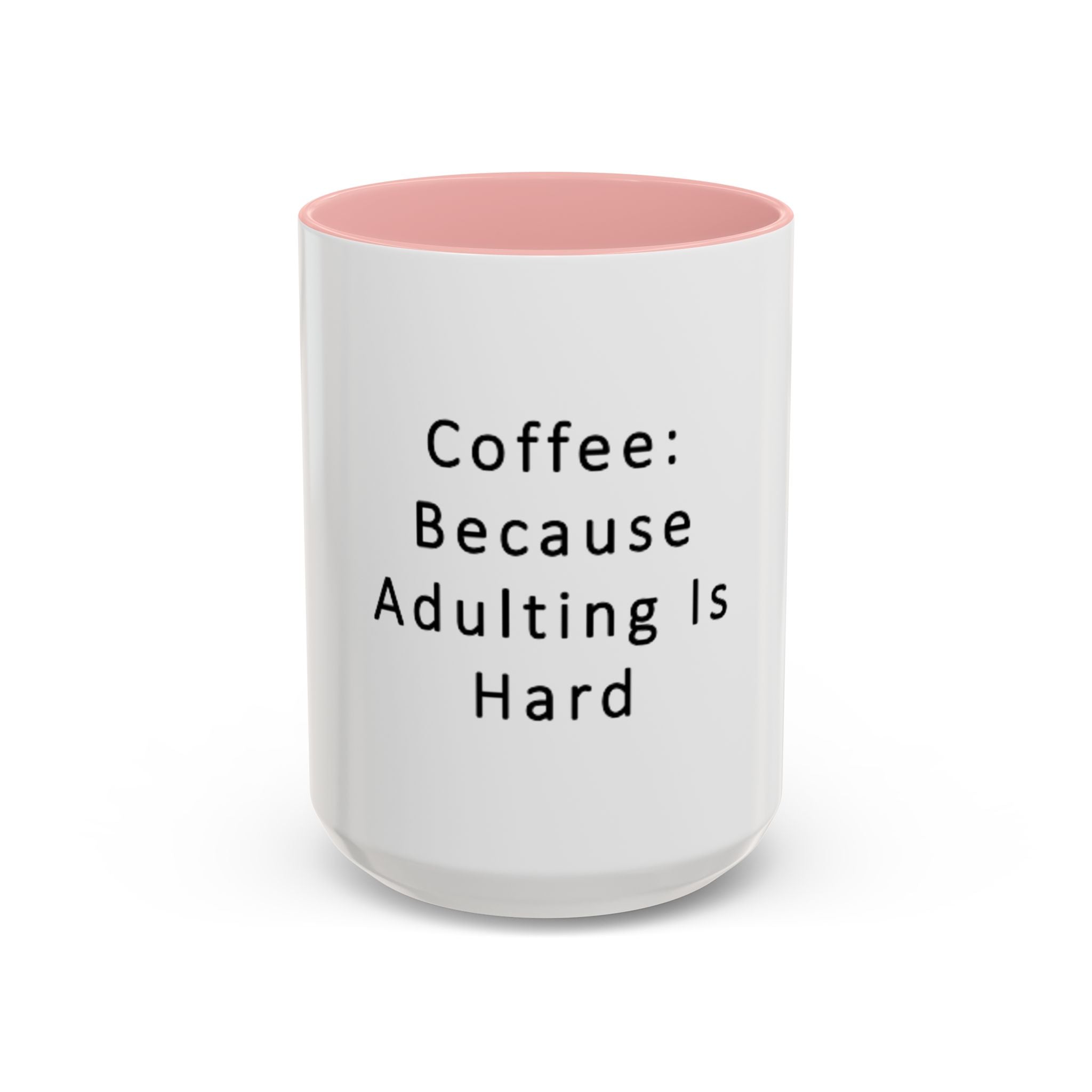 "Coffee: Because Adulting Is Hard" Accent Coffee Mug (11, 15oz)