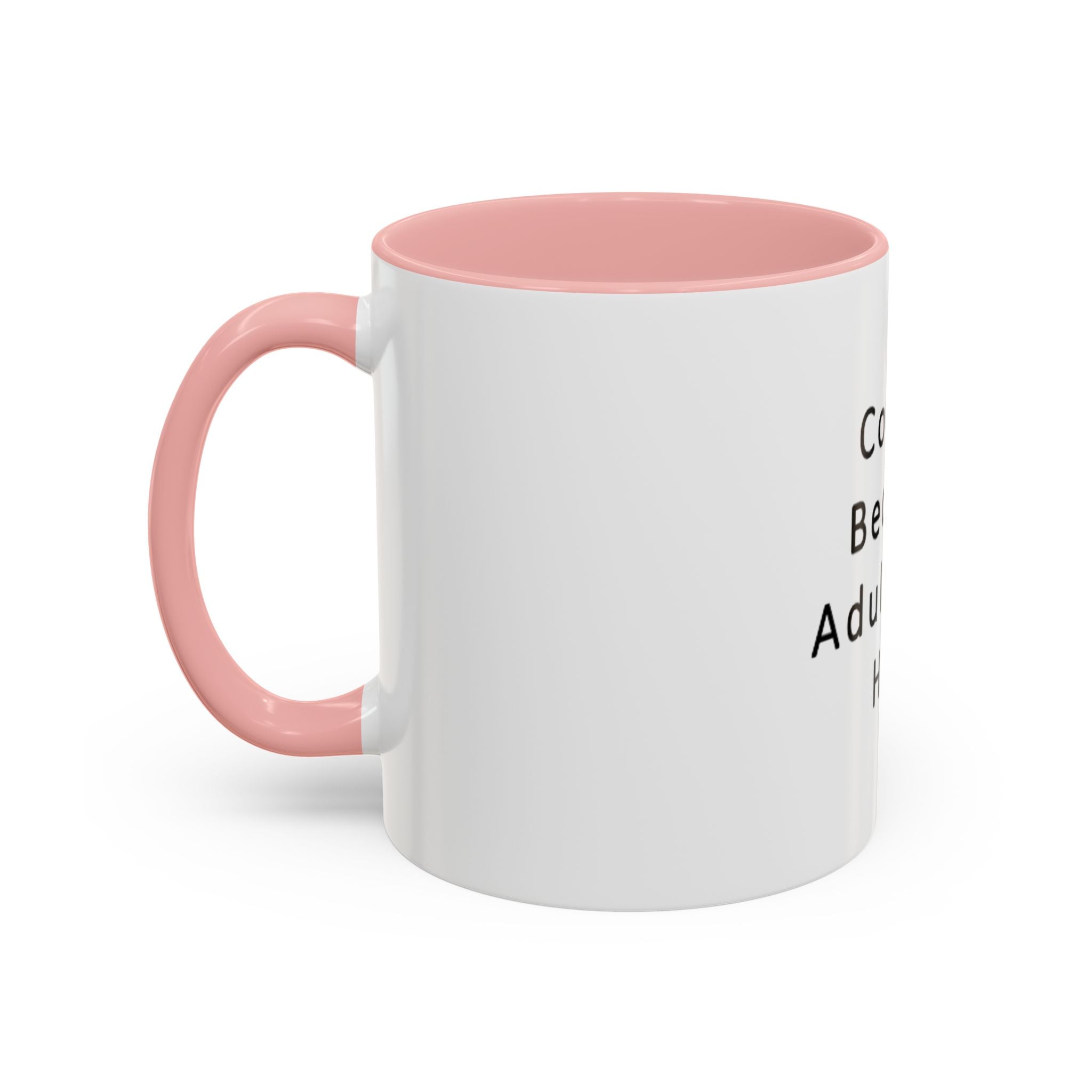 "Coffee: Because Adulting Is Hard" Accent Coffee Mug (11, 15oz)