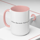 “Coffee: Because Adulting is Hard"  Accent Coffee Mug (11, 15oz)