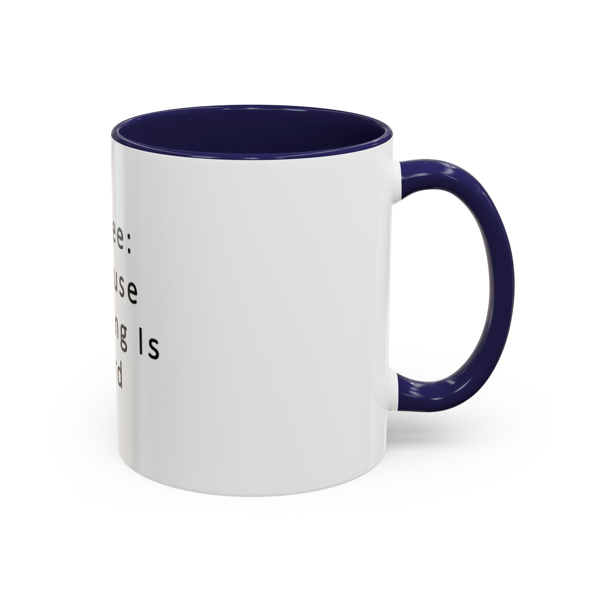 "Coffee: Because Adulting Is Hard" Accent Coffee Mug (11, 15oz)