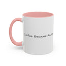 “Coffee: Because Adulting is Hard"  Accent Coffee Mug (11, 15oz)