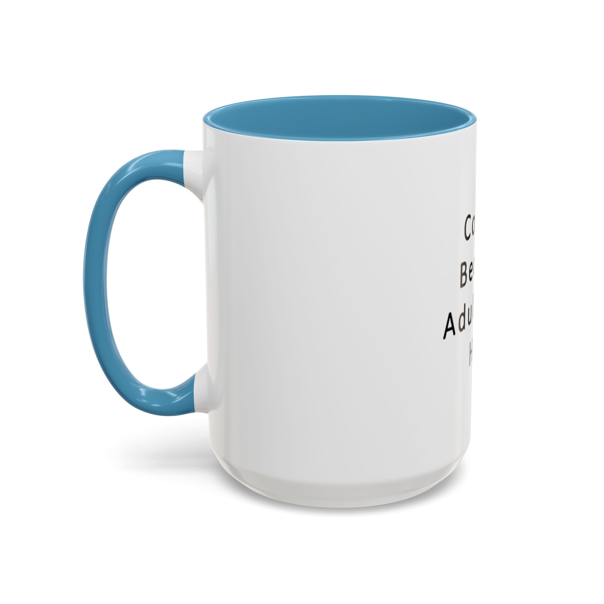 "Coffee: Because Adulting Is Hard" Accent Coffee Mug (11, 15oz)