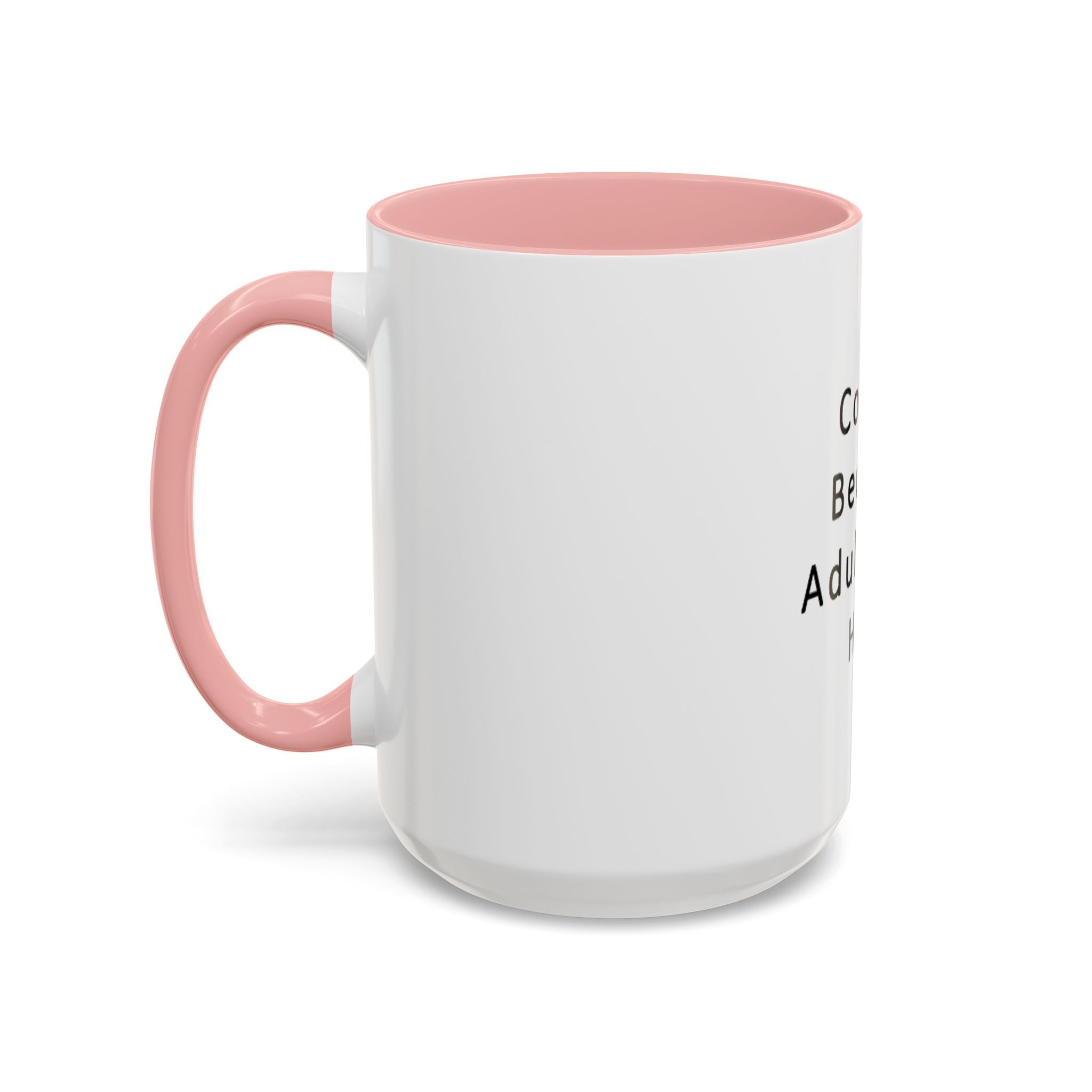 "Coffee: Because Adulting Is Hard" Accent Coffee Mug (11, 15oz)