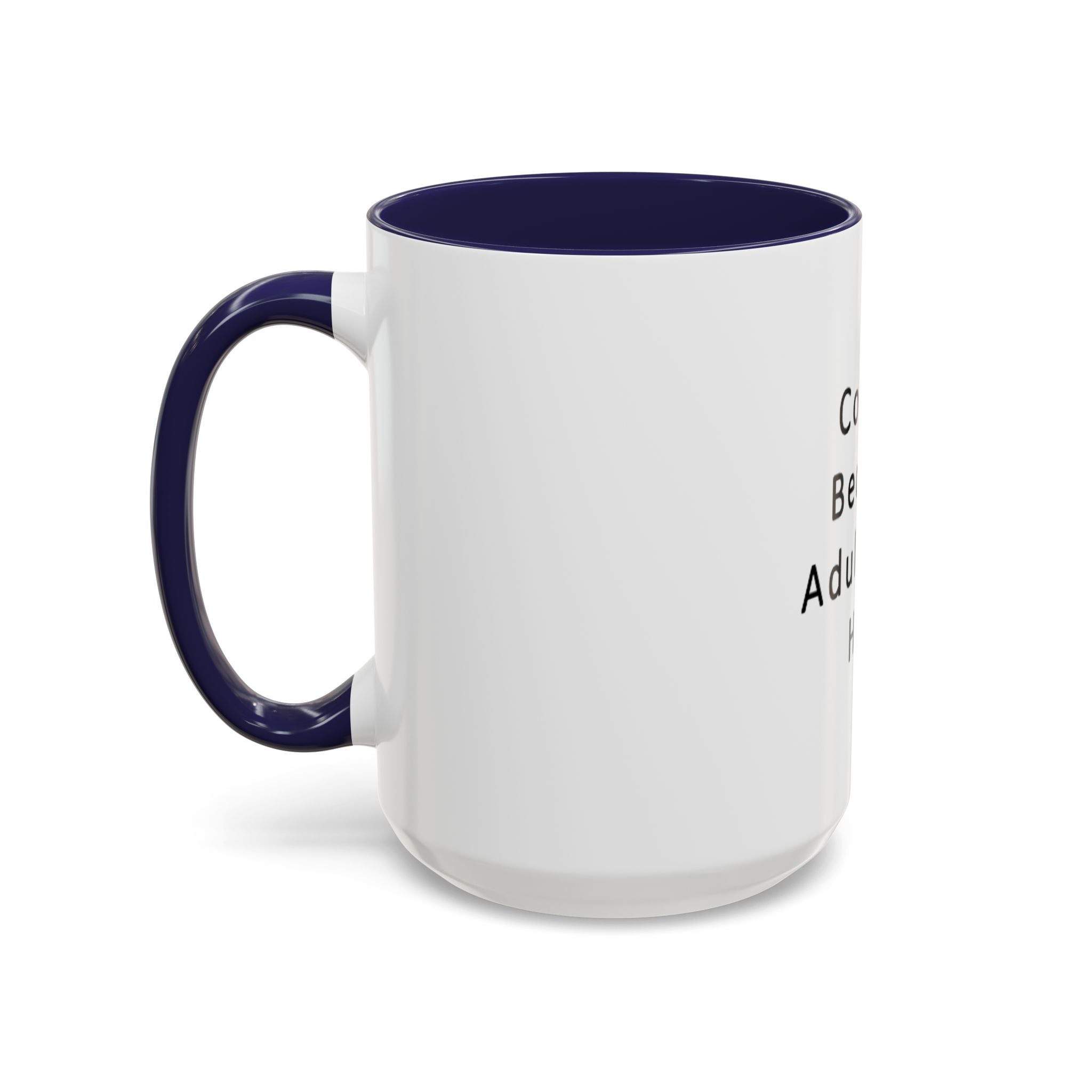 "Coffee: Because Adulting Is Hard" Accent Coffee Mug (11, 15oz)