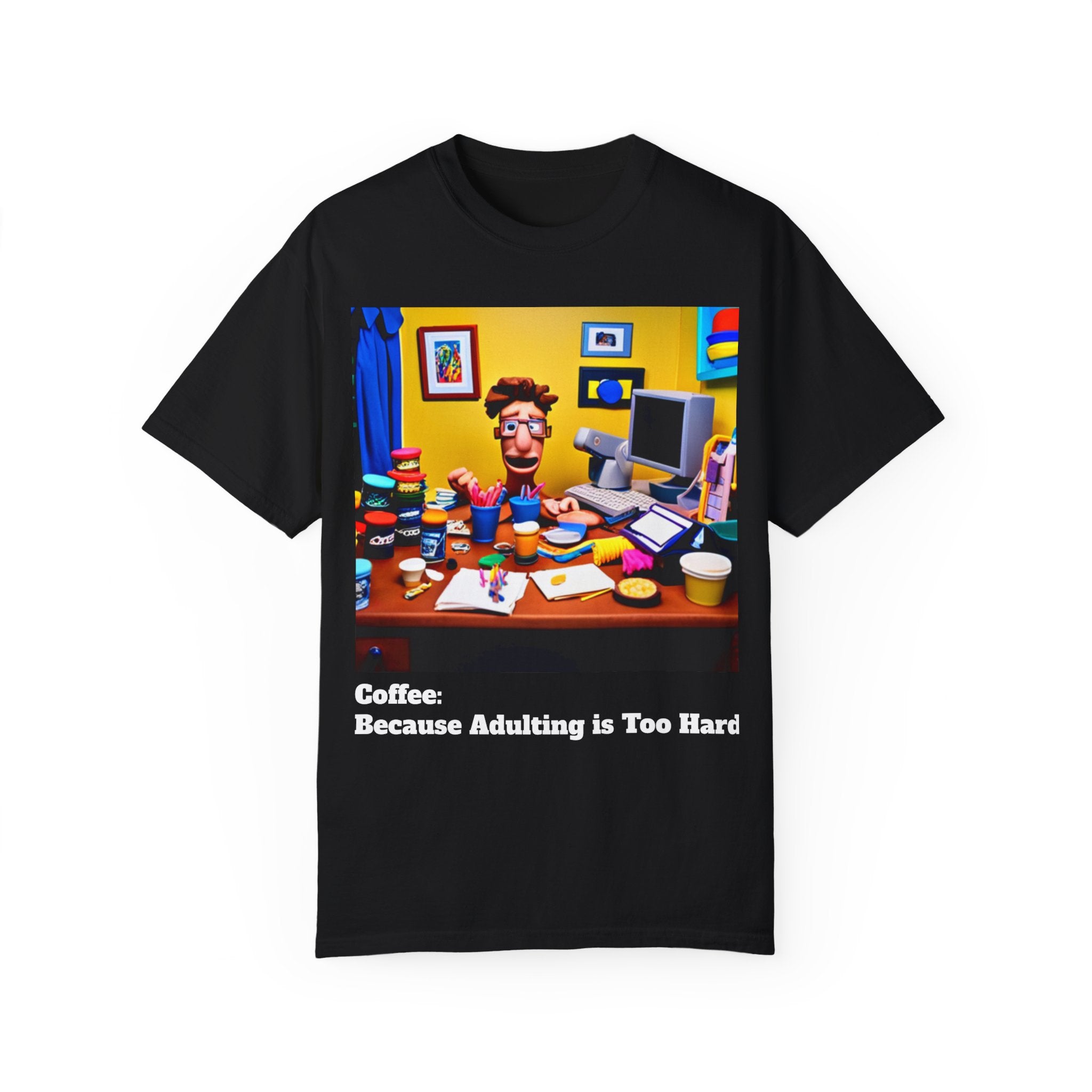 Unisex "Coffee: Because Adulting is Too Hard" Garment-Dyed T-shirt