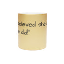 “She Believed She Could, So She Did!” Metallic Mug (Silver\Gold)
