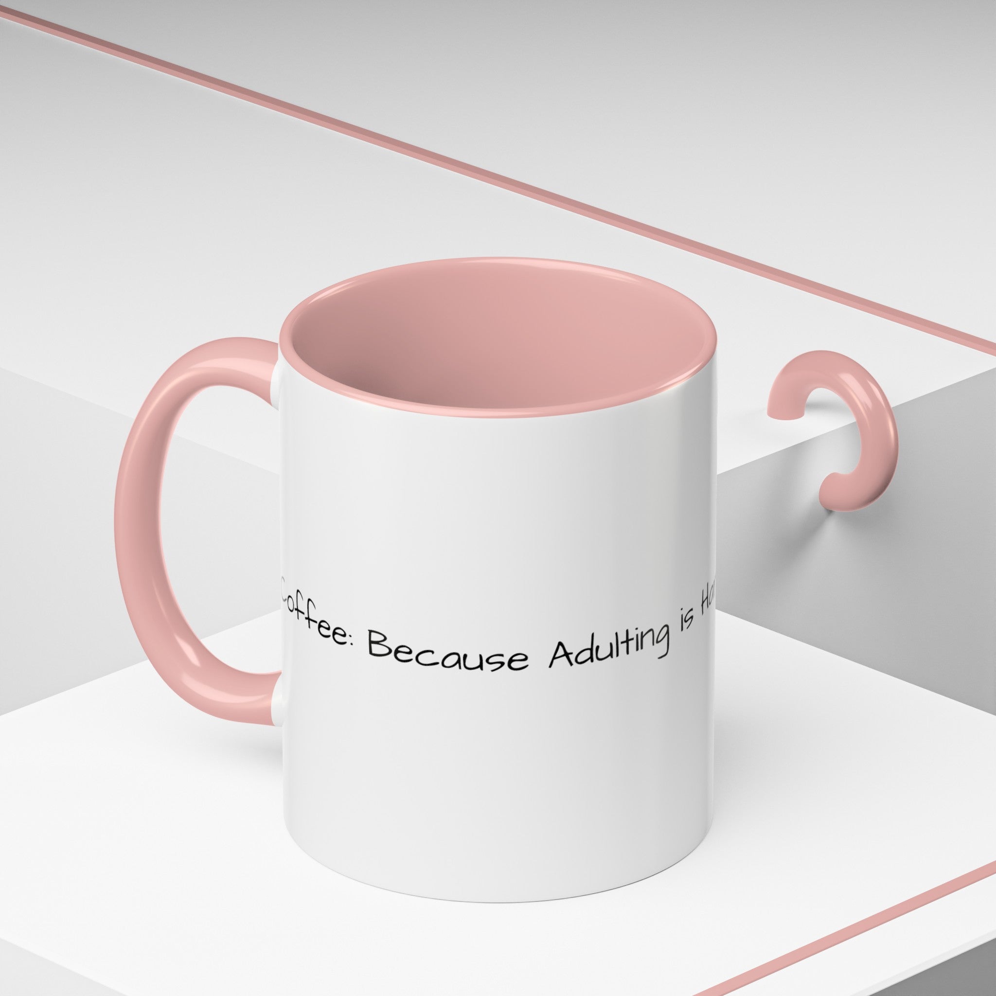 “Coffee: Because Adulting is Hard"  Accent Coffee Mug (11, 15oz)