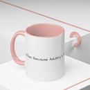 “Coffee: Because Adulting is Hard"  Accent Coffee Mug (11, 15oz)
