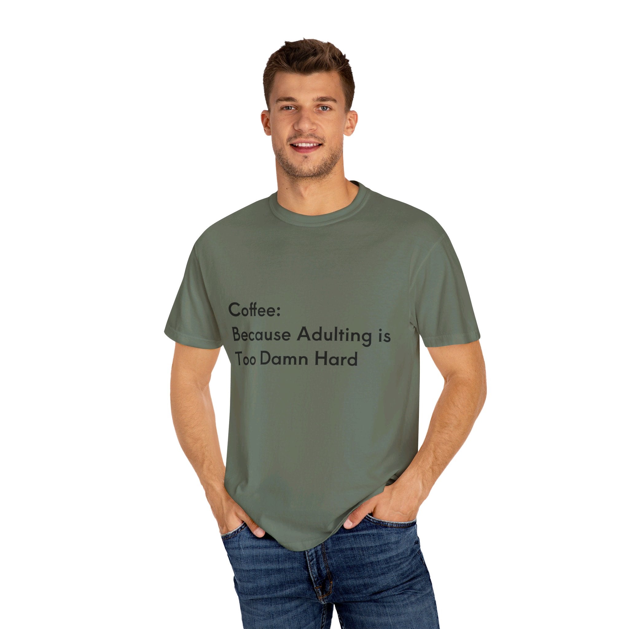 “Coffee: Because Adulting is Too Damn Hard” Unisex Garment-Dyed T-shirt