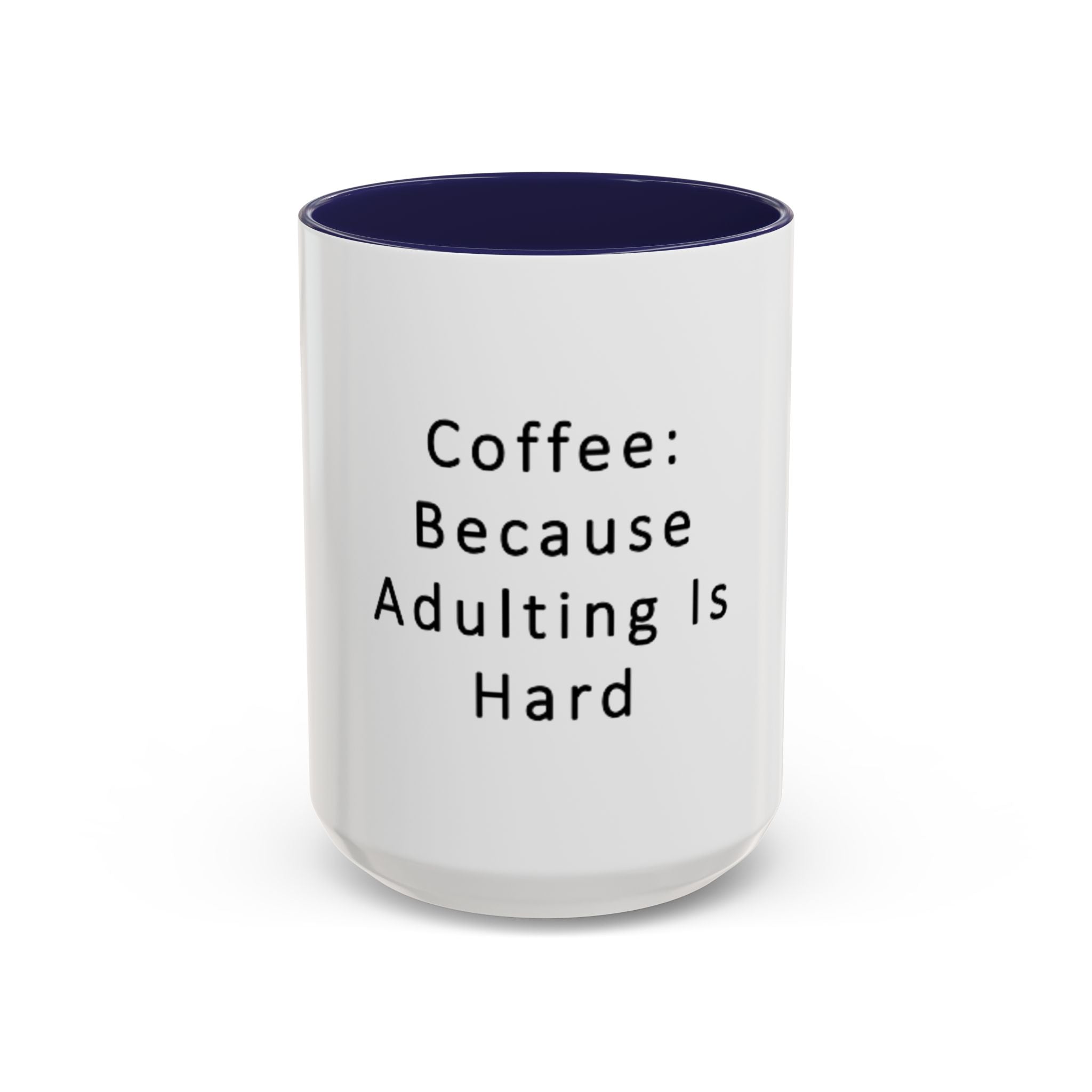 "Coffee: Because Adulting Is Hard" Accent Coffee Mug (11, 15oz)