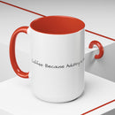 “Coffee: Because Adulting is Hard"  Accent Coffee Mug (11, 15oz)