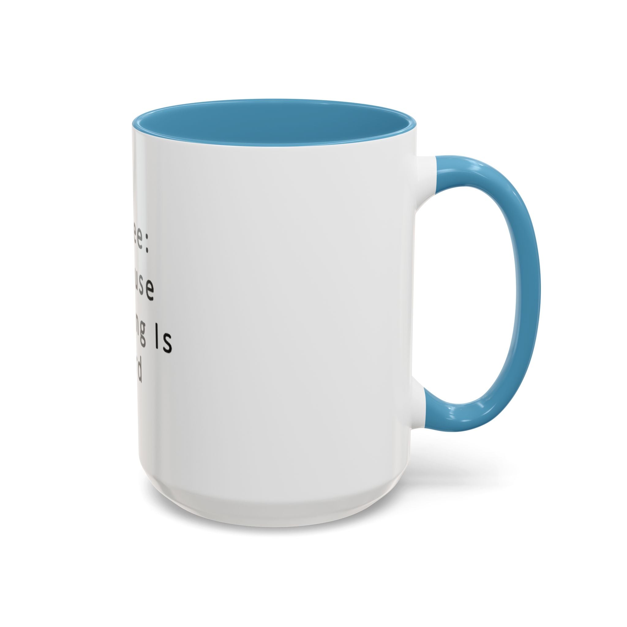 "Coffee: Because Adulting Is Hard" Accent Coffee Mug (11, 15oz)