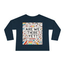 “Are We There Yet?” Toddler Long Sleeve Tee