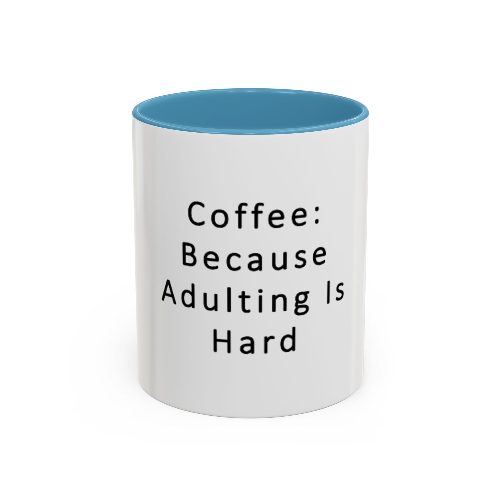 "Coffee: Because Adulting Is Hard" Accent Coffee Mug (11, 15oz)