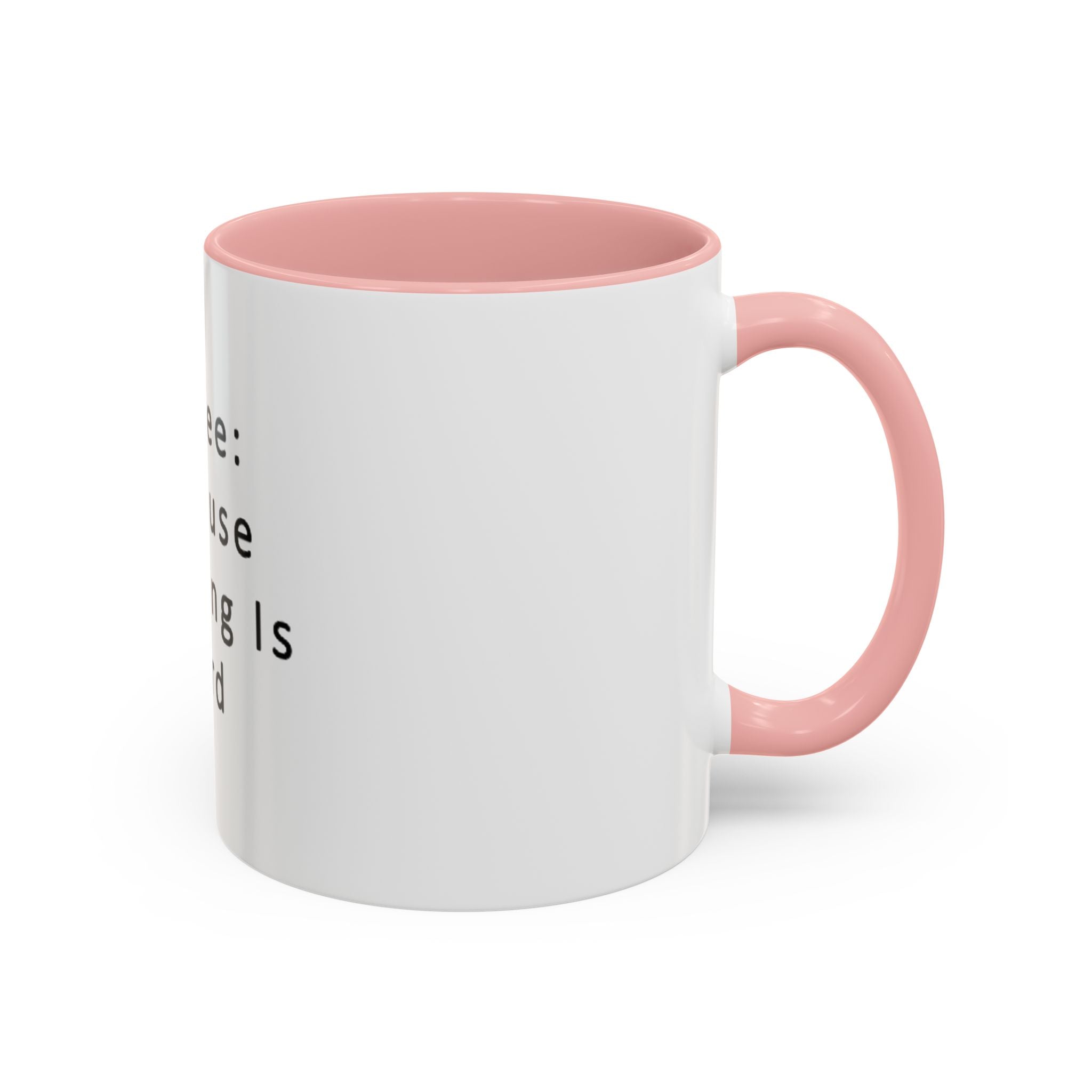 "Coffee: Because Adulting Is Hard" Accent Coffee Mug (11, 15oz)