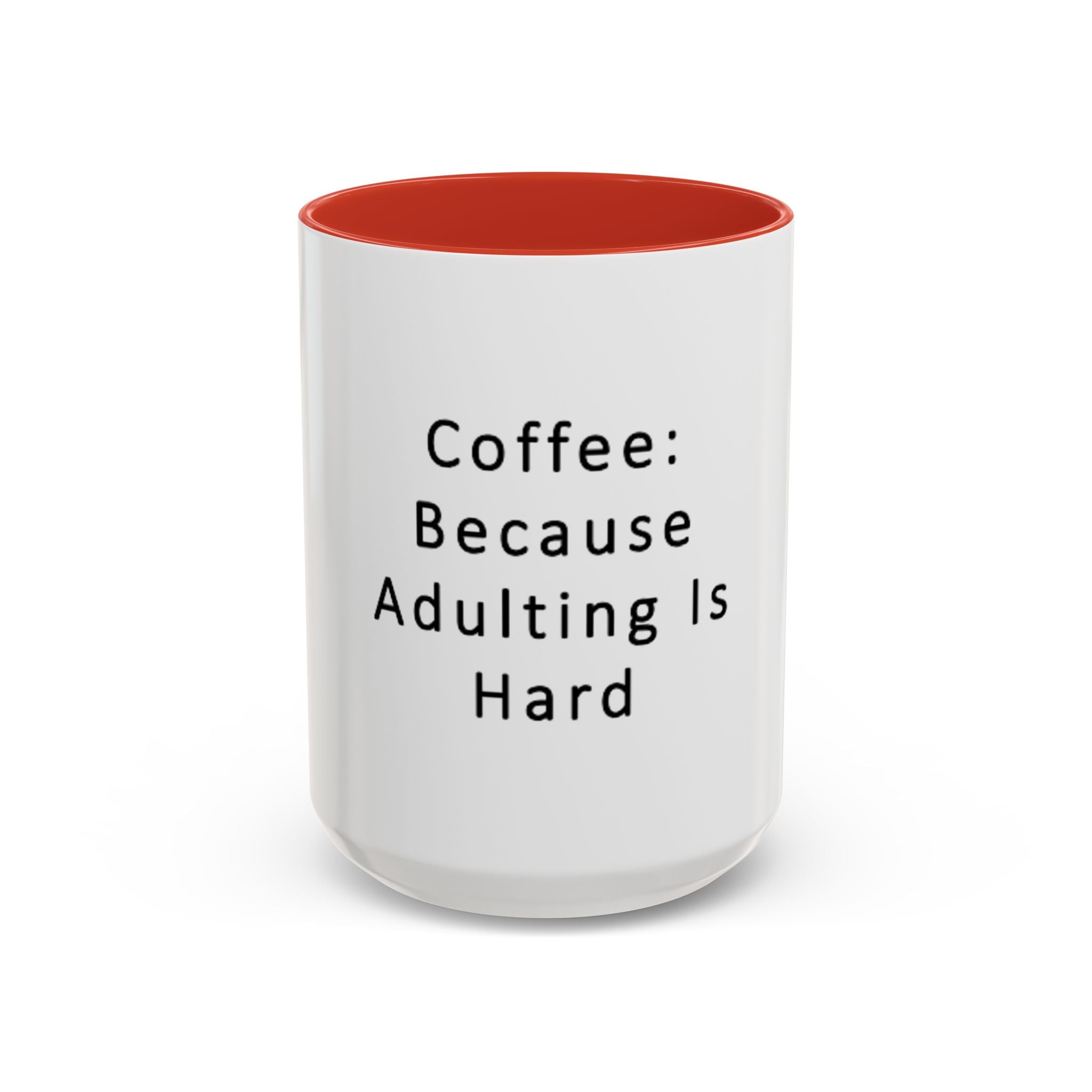 "Coffee: Because Adulting Is Hard" Accent Coffee Mug (11, 15oz)