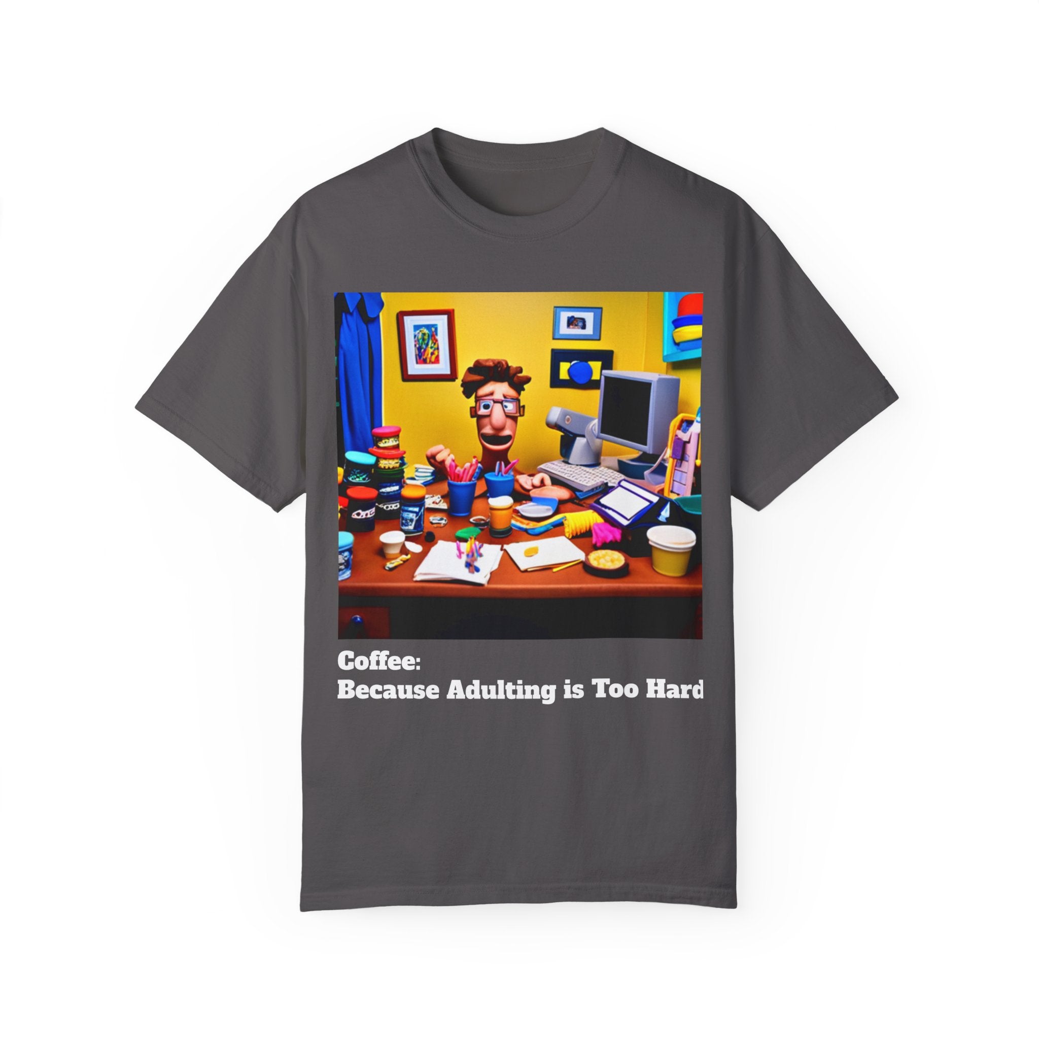 Unisex "Coffee: Because Adulting is Too Hard" Garment-Dyed T-shirt