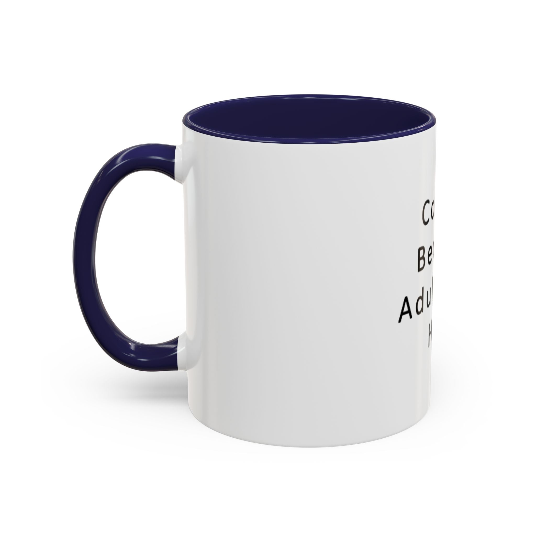 "Coffee: Because Adulting Is Hard" Accent Coffee Mug (11, 15oz)
