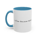 “Coffee: Because Adulting is Hard"  Accent Coffee Mug (11, 15oz)