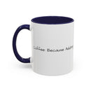 “Coffee: Because Adulting is Hard"  Accent Coffee Mug (11, 15oz)