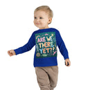 “Are We There Yet?” Toddler Long Sleeve Tee