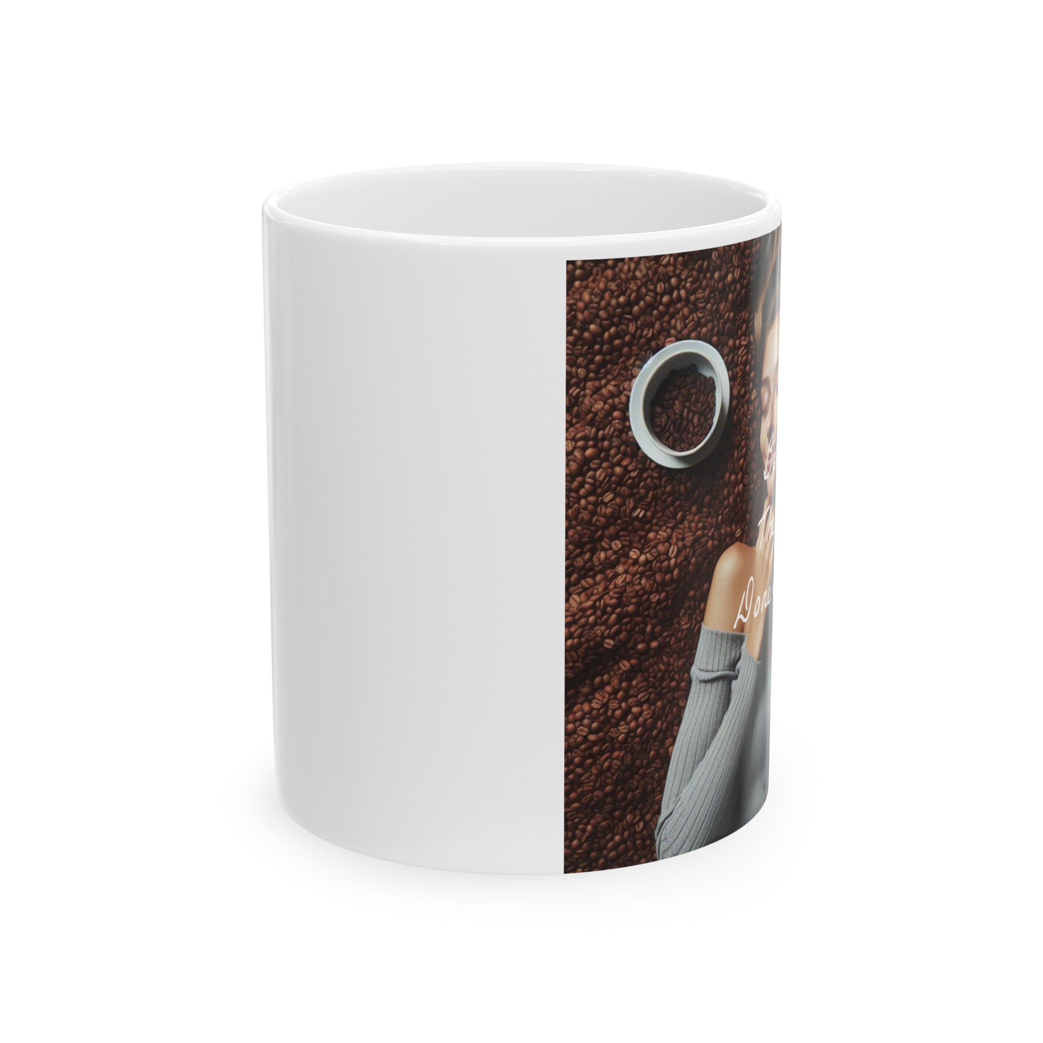 "Bean There Done That" Ceramic Mug, (11oz, 15oz)